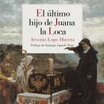 el-ultimo-hijo-de-juana-la-loca-9788493692940