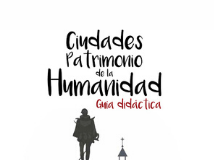 Guía didáctica de Alcalá de Henares, Ciudades Patrimonio Mundial Guía didáctica de Alcalá de Henares, Ciudades Patrimonio de la Humanidad